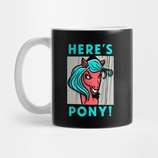 Here's Pony! Mug